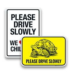 Drive Slowly Signs
