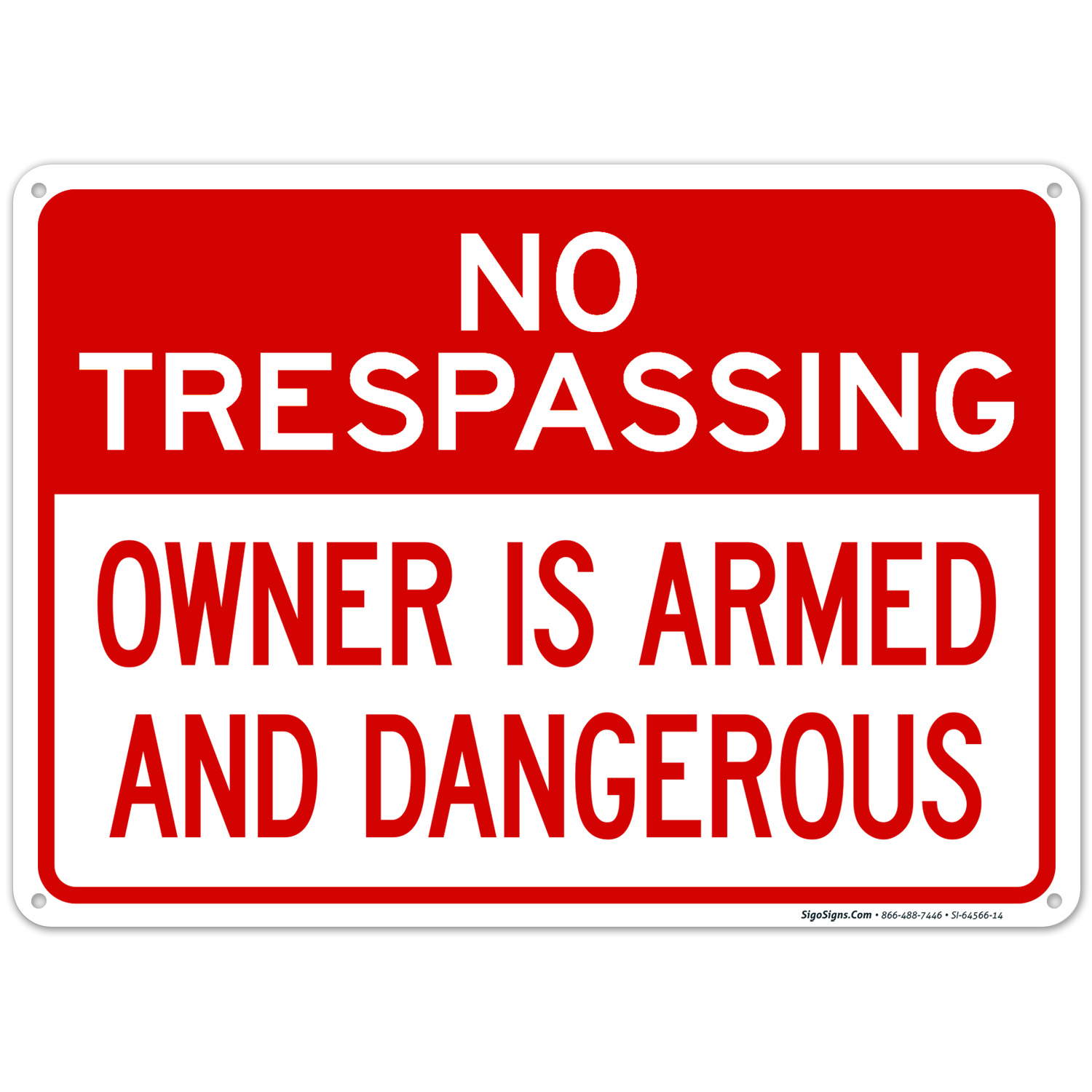 No Trespassing Owner Is Armed And Dangerous Sign