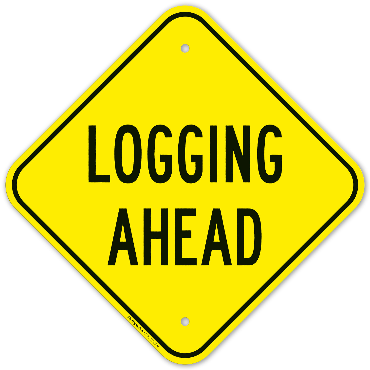 Logging Ahead Sign