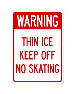 Warning Thin Ice Keep Off No Skating Sign