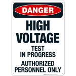 High Voltage Test In Progress Authorized Personnel Only Sign, OSHA Danger Sign