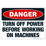 Turn Off Power Before Working On Machines Sign, OSHA Danger Sign