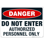 Danger Do Not Enter Authorized Personnel Only Sign