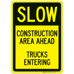 Slow Construction Area Ahead Trucks Entering Sign, OSHA Danger Sign