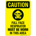 Full Face Respirator Must Be Worn In This Area Sign, OSHA Caution Sign