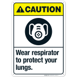 Wear Respirator To Protect Your Lungs Sign, ANSI Caution Sign