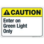 Enter On Green Light Only Sign, ANSI Caution Sign