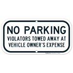 No Parking Vehicle Owner's Expense Parking Sign