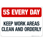 5-S Every Day Keep Work Areas Clean And Orderly Sign