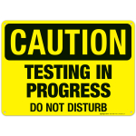 Testing In Progress Do Not Disturb Sign