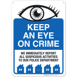 Keep An Eye On Crime We Immediately Report All Suspicious Activities To Police Sign