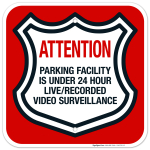 Attention Parking Facility Is Under 24 Hour Live Recorded Video Surveillance Sign