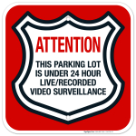 Attention This Parking Lot Is Under 24 Hour Live Recorded Video Surveillance Sign