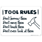 Tool Rules Don't Borrow Them Don't Move Them Don't Touch Them Don't Even Look Sign