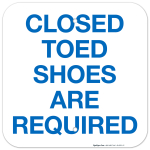 Closed Toe Shoes Are Required Sign