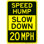 Speed Hump Slow Down 20 Mph Sign