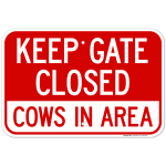 Keep Gate Closed Cows In Area Sign, (SI-69550)