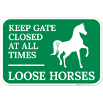 Keep Gates Closed At All Times Loose Horses Sign