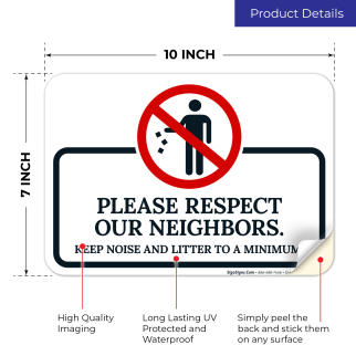 Please Respect Our Neighbors Keep Noise And Litter To A