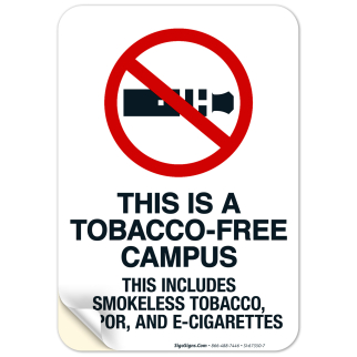 E-Cigarettes Sign | This Is A Tobaccofree Campus This Includes Smokeless Tobacco Vapor And Ecigarettes | 10 x 14