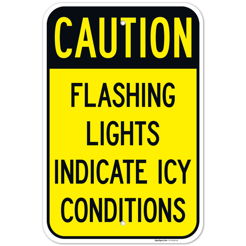 Caution Flashing Lights Indicate Icy Conditions Sign Sigo Signs