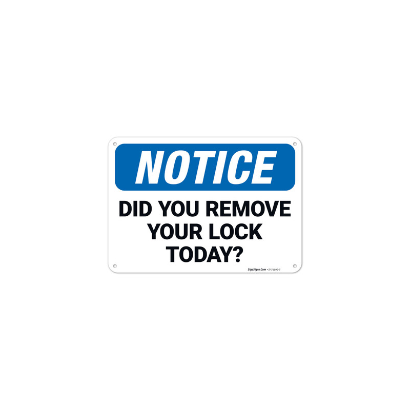 Remove Lock Sign Did You Remove Your Lock Today? OSHA Sign