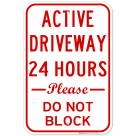 No Parking Active Driveway 24 Hours Please Don't Block Sign