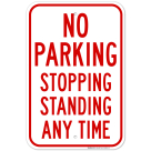No Parking Stopping Standing Anytime Sign, (SI-62814)