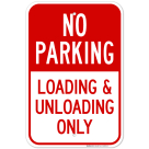 No Parking Loading And Unloading Only Sign, (SI-62830)