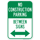 No Construction Parking Between Sign With Bidirectional Arrow Sign
