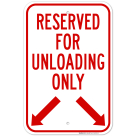 Reserved For Unloading Only With Arrows Sign