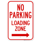 No Parking Loading Zone With Right Arrow Sign