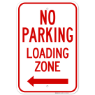 No Parking Loading Zone With Left Arrow Sign
