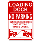 Loading Dock No Parking Unauthorized Vehicles Towed With Graphic Sign