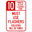 10 Minute Active Loading Zone Must Use Flashers Sign