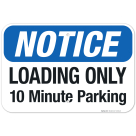 Notice Loading Only 10 Minute Parking Sign
