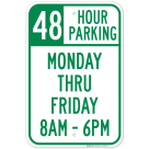 48 Hour Parking Monday Thru Friday 8Am - 6Pm Sign