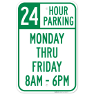 24 Hour Parking Monday Thru Friday 8Am - 6Pm Sign