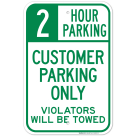 2 Hour Parking Customer Parking Only Violators Will Be Towed Sign