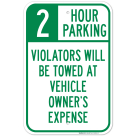 2 Hour Parking Violators Will Be Towed At Vehicle Owner's Expense Sign