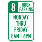 8 Hour Parking Monday Thru Friday 8Am - 6Pm Sign
