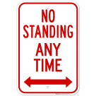 No Standing Any Time With Bidirectional Arrows Sign