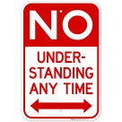 No Under-Standing Anytime With Bidirectional Arrow Sign