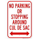 No Parking Or Stopping Around Cul De Sac With Bidirectional Arrow Sign