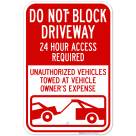 Do Not Block Driveway 24 Hour Access Required Unauthorized Vehicles With Graphic Sign