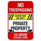 No Trespassing Guard Dog On Duty Private Property 24 Hour Surveillance Sign