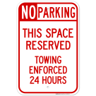 No Parking This Space Reserved Towing Enforced 24 Hours Sign
