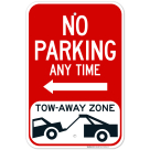No Parking Any Time Tow Away Zone With Left Arrow Sign