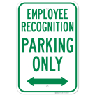 Employee Recognition Parking Only With Bi-Directional Arrow Sign