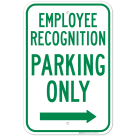 Employee Recognition Parking Only Right Arrow Sign